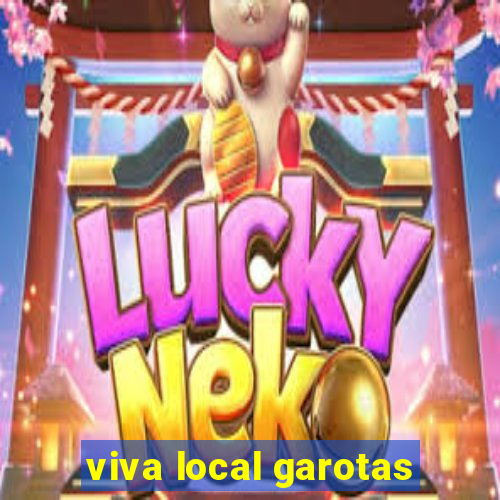 viva local garotas